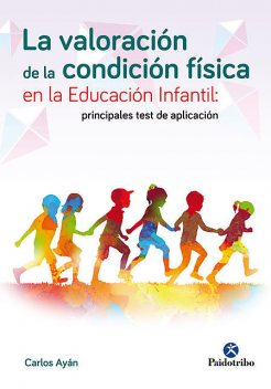 La valoración de la condición física en la educación infantil, Carlos Ayán