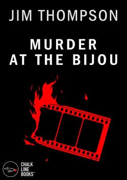 Murder at the Bijou, Jim Thompson