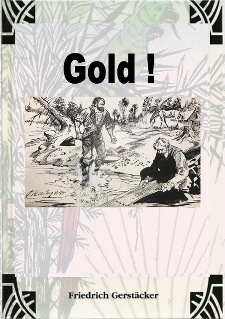 Gold, Friedrich Gerstäcker