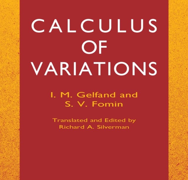 Calculus of Variations, I.M.Gelfand, S.V.Fomin