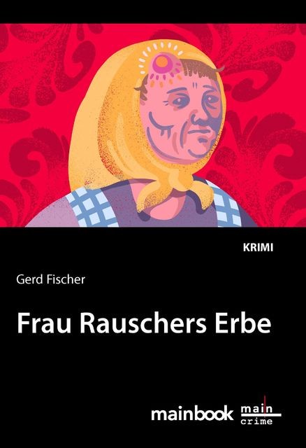 Frau Rauschers Erbe: Kommissar Rauscher 10, Gerd Fischer