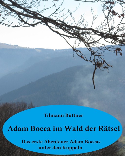 Adam Bocca im Wald der Rätsel, Tilmann A. Büttner