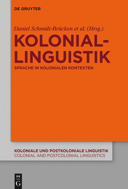 Koloniallinguistik, Daniel, Thomas Stolz, Ingo H., Warnke, Marina Wienberg, Schmidt-Brücken, Susanne Schuster