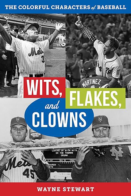 Wits, Flakes, and Clowns, Wayne Stewart