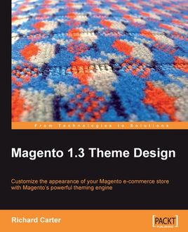 Magento 1.3 Theme Design, Richard Carter