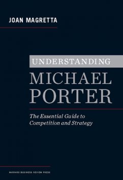 Understanding Michael Porter, Joan Magretta