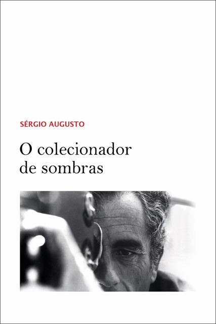 O colecionador de sombras, Sérgio Augusto