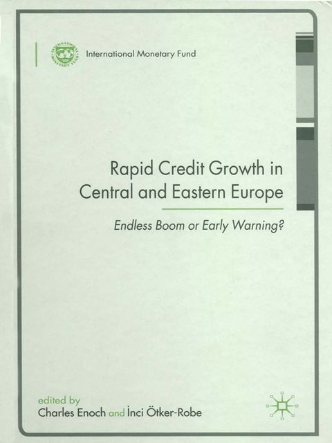 Rapid Credit Growth in Central and Eastern Europe: Endless Boom or Early Warning?, Charles Enoch