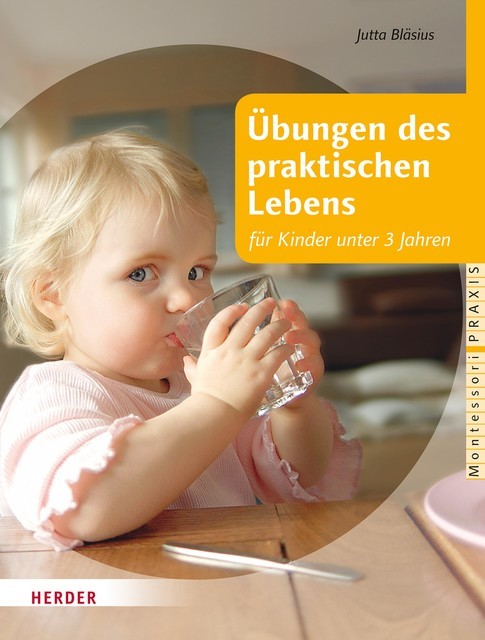 Übungen des praktischen Lebens für Kinder unter 3 Jahren, Jutta Bläsius