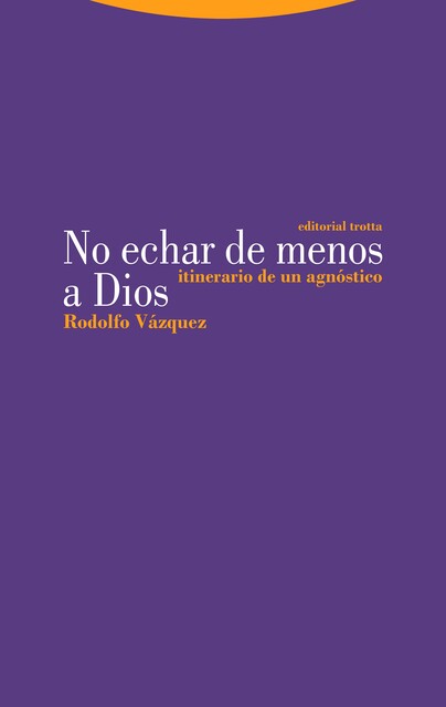 No echar de menos a Dios, Rodolfo Vázquez