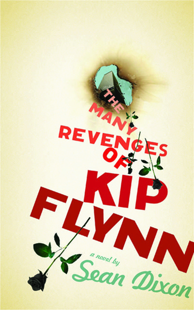 The Many Revenges of Kip Flynn, Sean Dixon