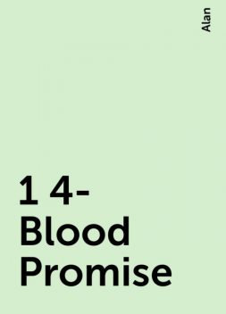 1 4- Blood Promise, Alan