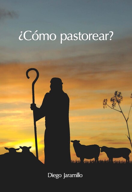 Cómo pastorear, Diego Jaramillo Cuartas