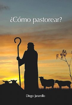 Cómo pastorear, Diego Jaramillo Cuartas