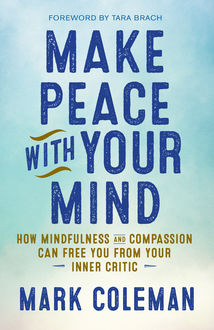 Make Peace with Your Mind, Mark Coleman
