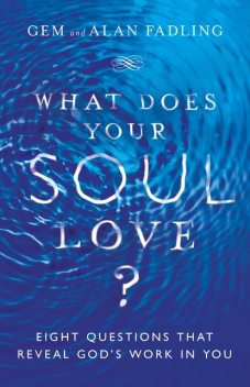 What Does Your Soul Love, Gem Fadling, Alan Fadling