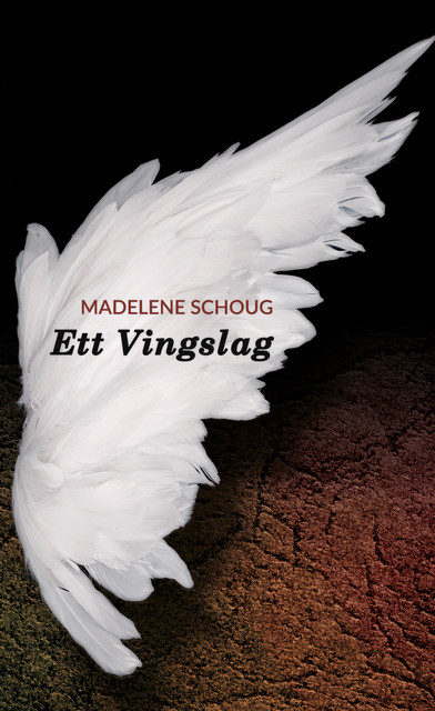 Ett Vingslag, Madelene Schoug