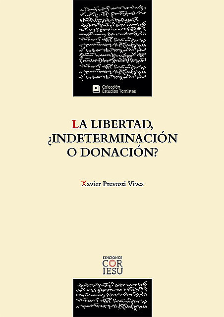 La libertad, ¿indeterminación o donación, Xavier Prevosti Vives