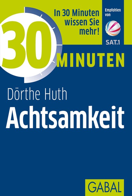 30 Minuten Achtsamkeit, Dörthe Huth