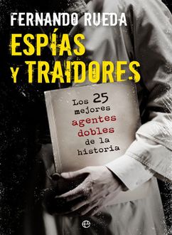 Espías Y Traidores, Fernando Rueda
