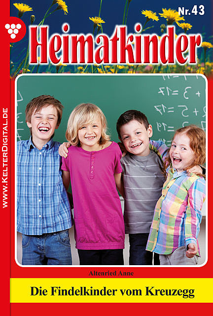 Heimatkinder 43 – Heimatroman, Anne Altenried