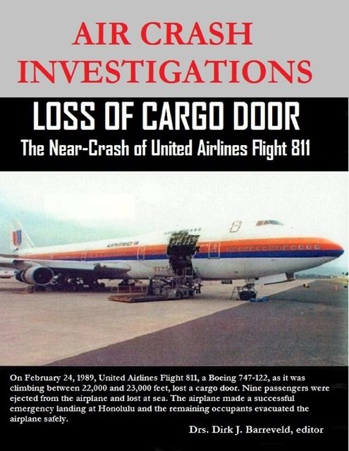 Air Crash Investigations – Loss of Cargo Door – The Near Crash of United Airlines Flight 811, Dirk Barreveld