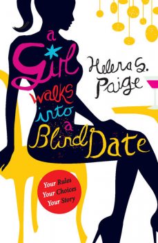 A Girl Walks into a blind date, Helena S. Paige