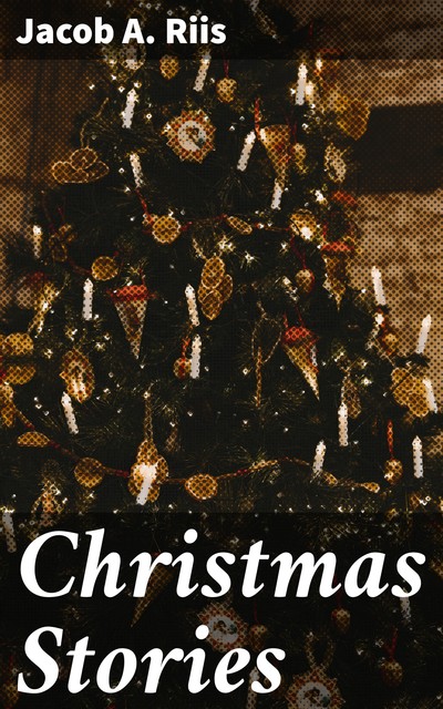 Christmas Stories, Jacob A.Riis