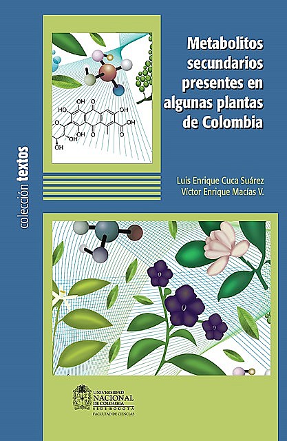 Metabolitos secundarios presentes en algunas plantas de Colombia, Luis Enrique Cuca, Victor Enrique Macías