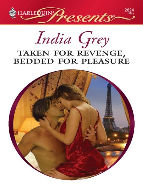 Taken for Revenge, Bedded for Pleasure, India Grey