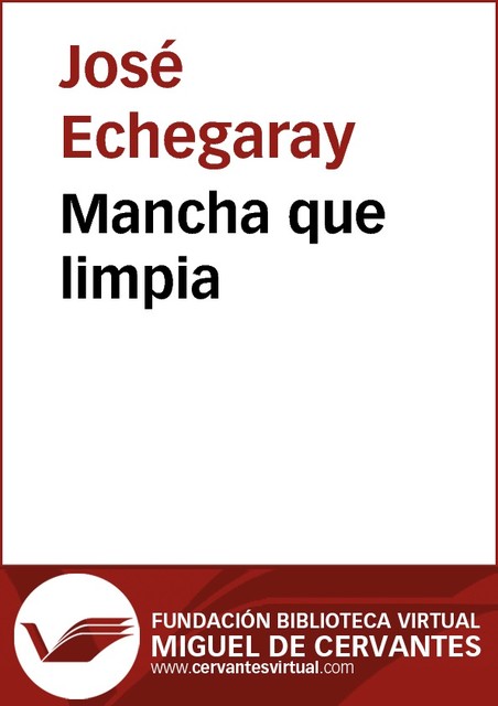 Mancha que limpia, José Echegaray