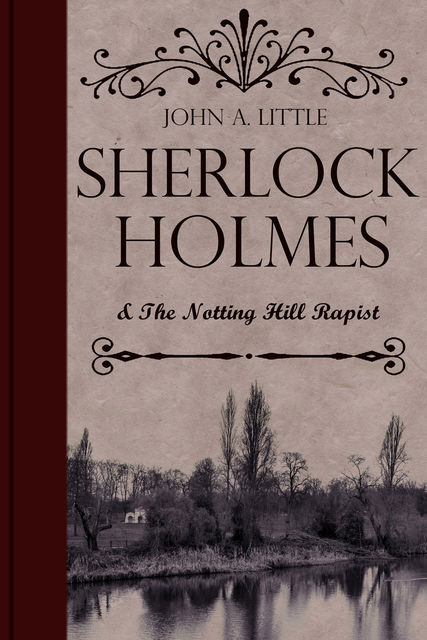 Sherlock Holmes and the Notting Hill Rapist, John Little