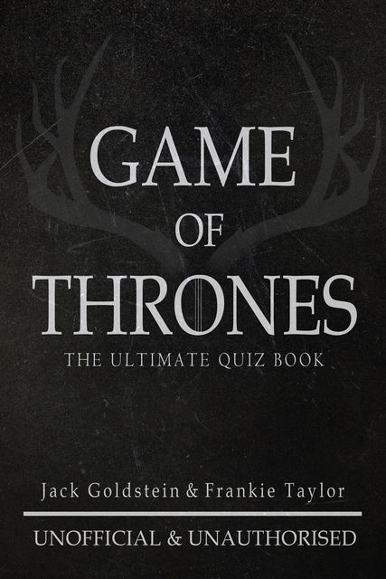 Game of Thrones – The Ultimate Quiz Book, Jack Goldstein