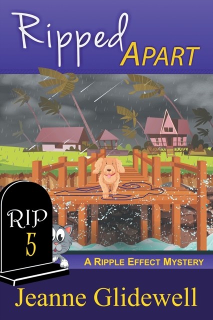 Ripped Apart (A Ripple Effect Cozy Mystery, Book 5), Jeanne Glidewell