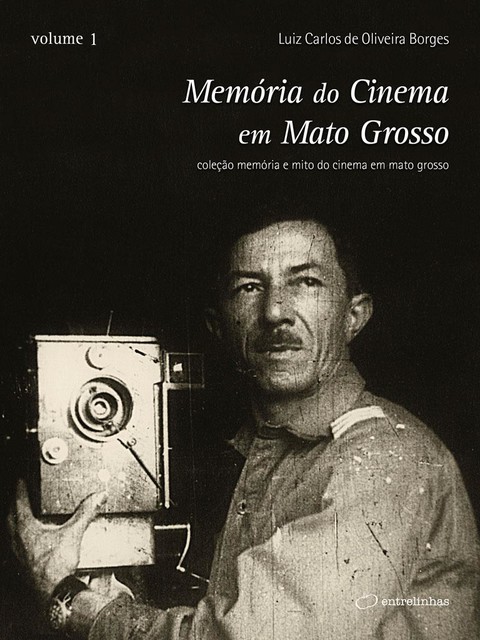 Memória do Cinema em Mato Grosso, Luiz Carlos de Oliveira Borges