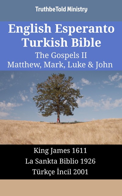 English Esperanto Turkish Bible – The Gospels II – Matthew, Mark, Luke & John, Truthbetold Ministry