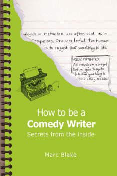 How To Be A Comedy Writer, Marc Blake