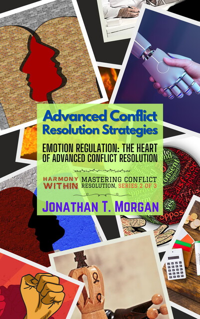 Advanced Conflict Resolution Strategies, Jonathan Morgan