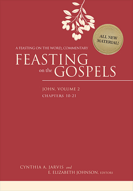 Feasting on the Gospels--John, Volume 2, E. Elizabeth Johnson, Cynthia A. Jarvis