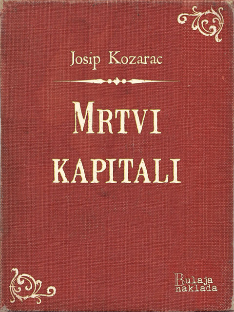 Mrtvi kapitali, Josip Kozarac