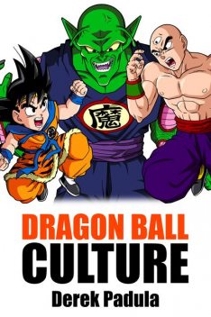 Dragon Ball Culture Volume 5, Derek Padula