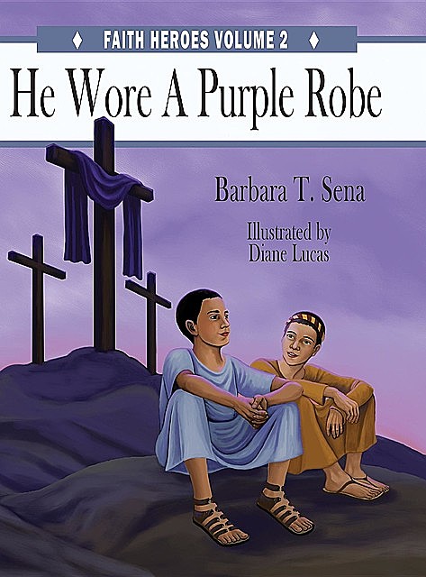 He Wore A Purple Robe, Barbara T Sena