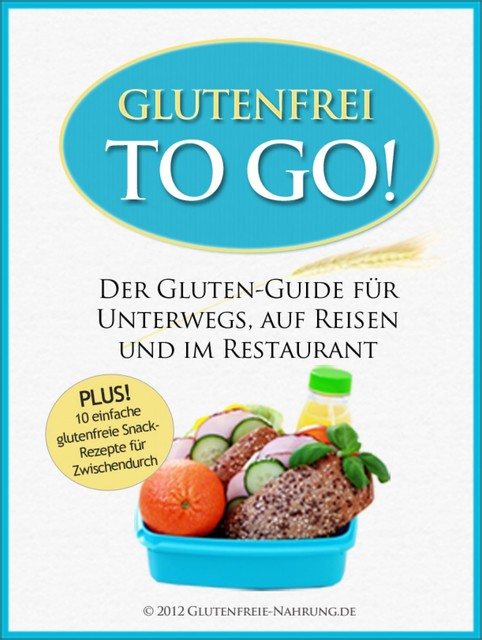 Glutenfrei To Go, Glutenfreie Nahrung