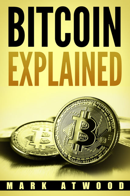 Bitcoin Explained, Mark Atwood