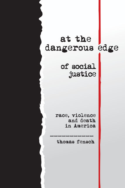 At the Dangerous Edge of Social Justice, Thomas Fensch