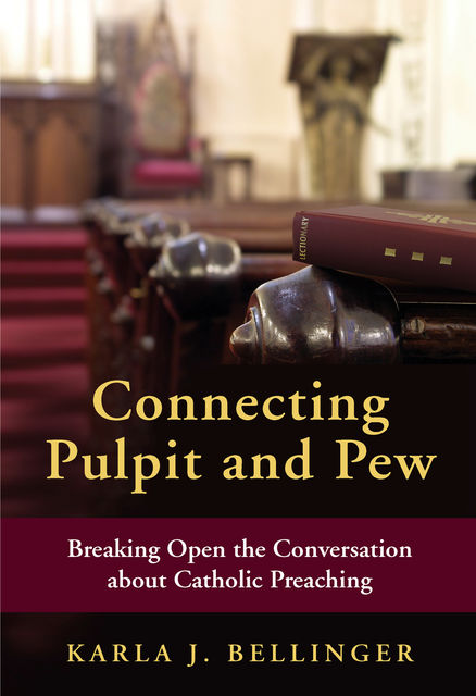 Connecting Pulpit and Pew, Karla J.Bellinger