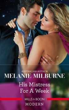 His Mistress for a Week, Melanie Milburne