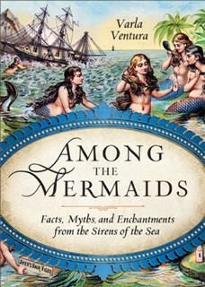 Among the Mermaids , Varla Ventura