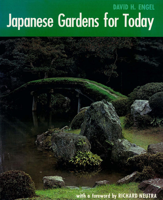 Japanese Gardens for Today, David Engel