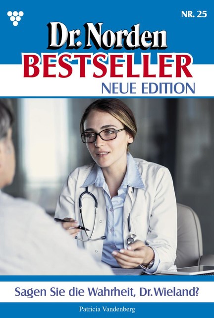 Dr. Norden Bestseller – Neue Edition 25 – Arztroman, Patricia Vandenberg